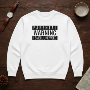 Good Parental Warning I Smell Like Weed Sweater in dark color showing front print design and crewneck style