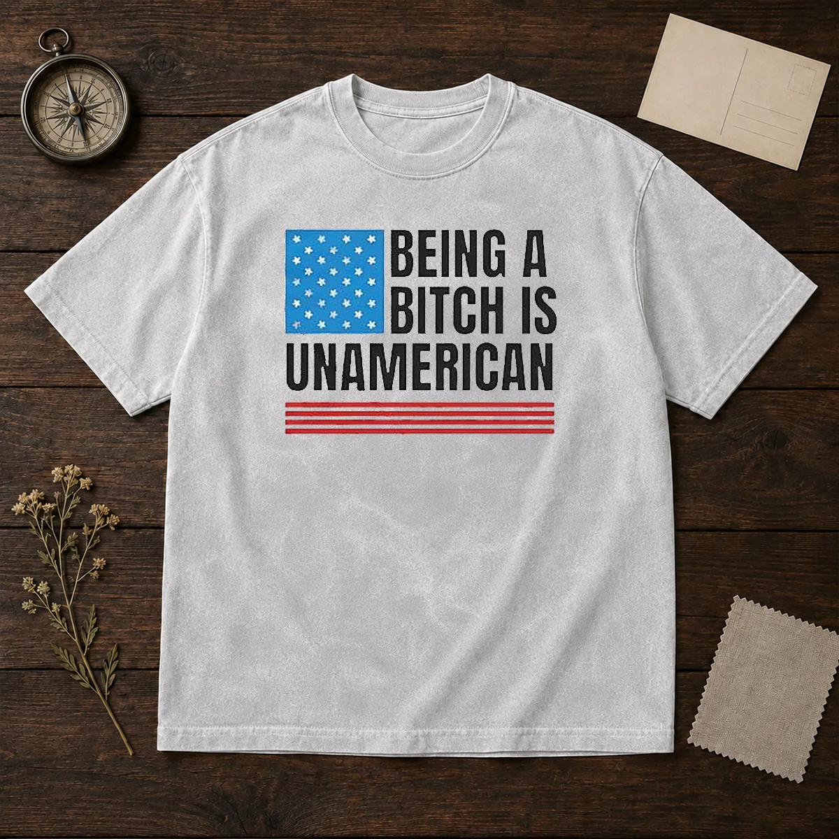 Good Patriotic Apparel Be Kind Being A Bitch Is Unamerican Washed T-Shirt