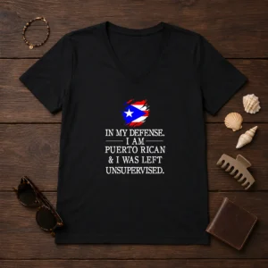 Good Puerto Rican In My Defense I Am Puerto Rican And I Was Left Unsupervised V-Neck Shirt