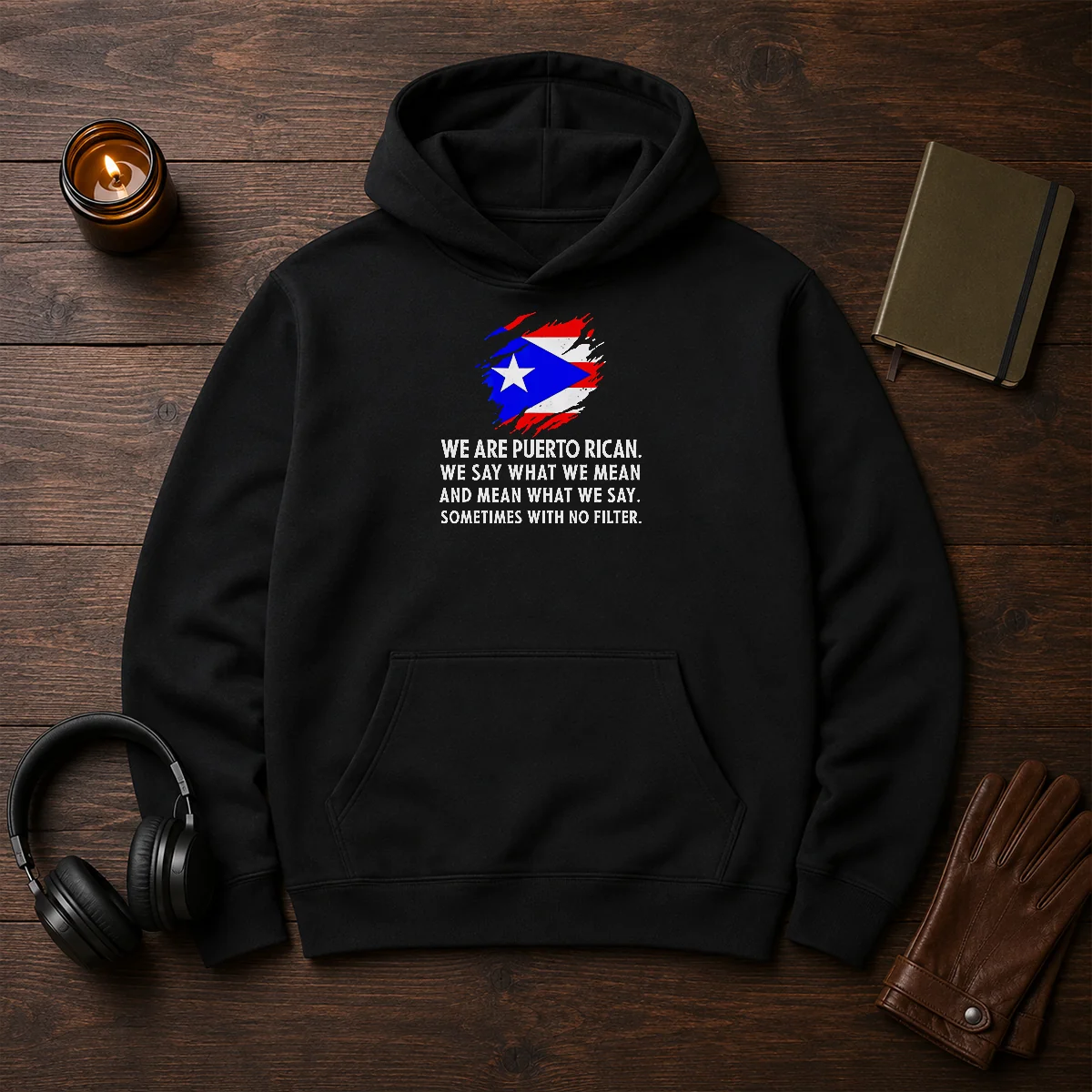Good Puerto Rican Pride We Are Puerto Rican We Say What We Mean And Mean What We Say Hoodie in black, front view with bold white text print