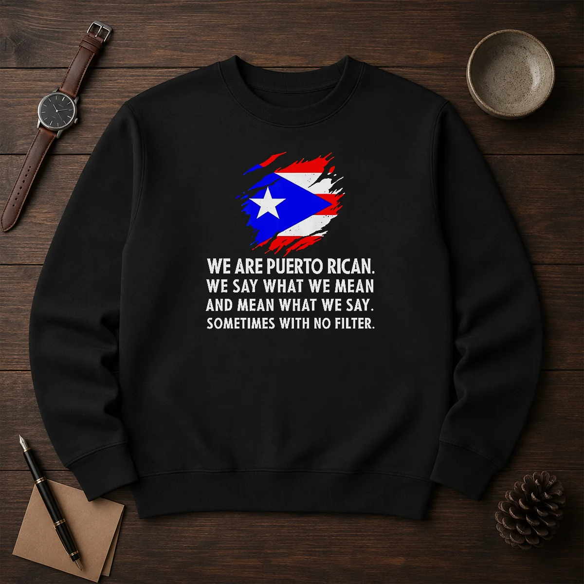 Good Puerto Rican Pride We Are Puerto Rican We Say What We Mean And Mean What We Say Sweater