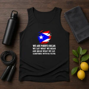 Good Puerto Rican Pride We Are Puerto Rican We Say What We Mean And Mean What We Say Tank Top