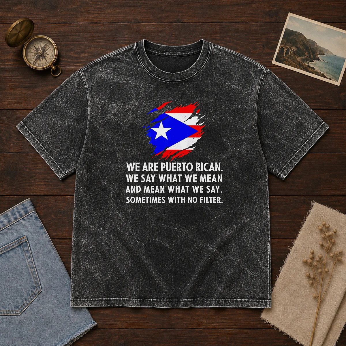 Good Puerto Rican Pride We Are Puerto Rican We Say What We Mean And Mean What We Say Washed T-Shirt