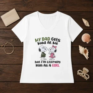 Good Snoopy My Dad Gets Mad At Me But I'M Literally Him As A Girl V-Neck Shirt