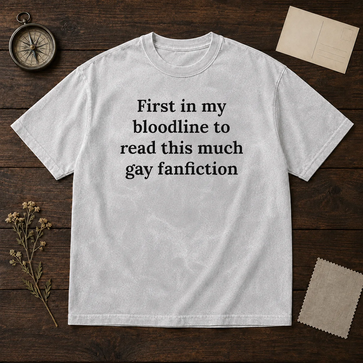 Hot First In My Bloodline To Read This Much Gay Fanfiction washed t shirt in soft cotton fabric with faded vintage look