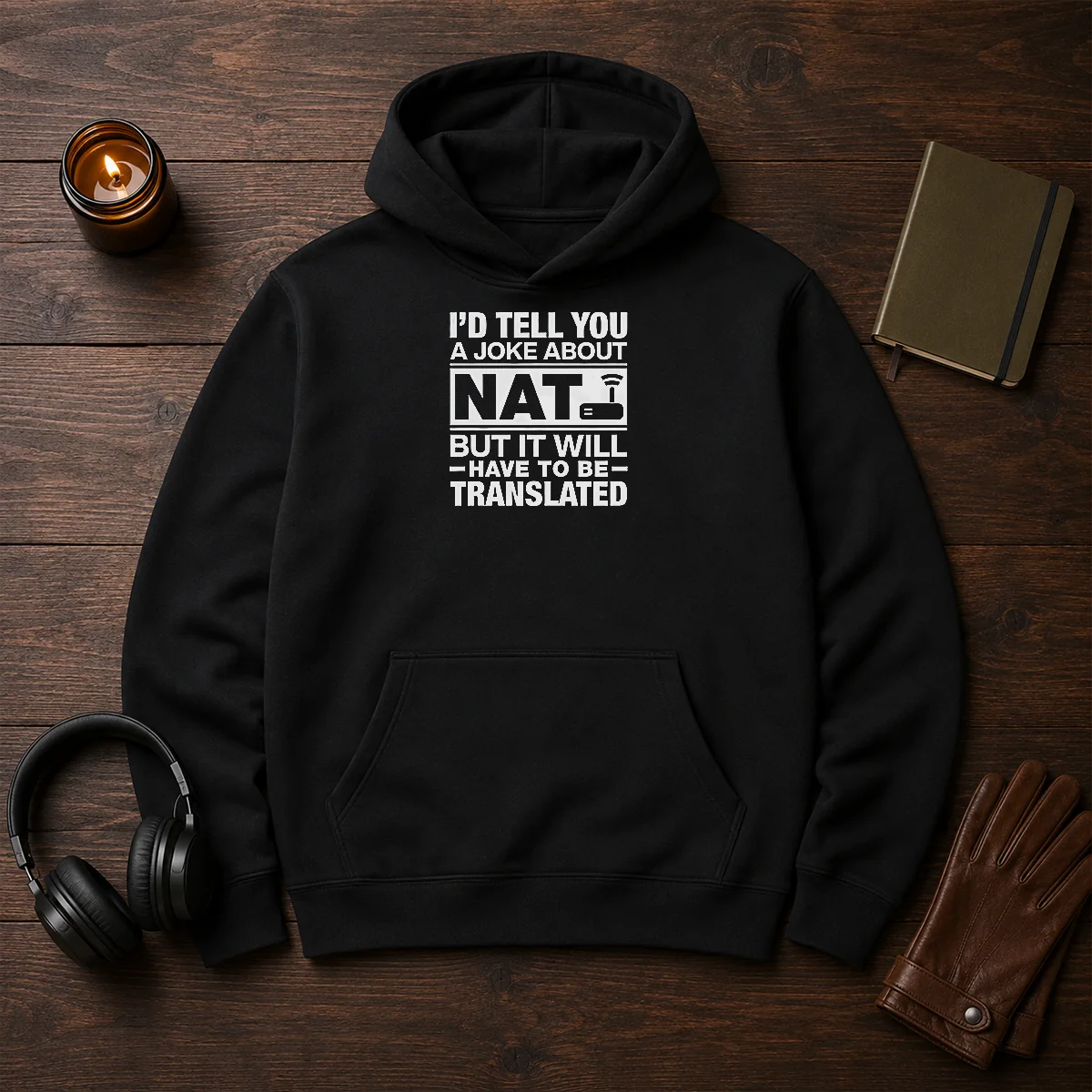 Hot I'D Tell You A Joke About Nat But It Will Have To Be Translated hoodie in dark color with front pocket and drawstring hood