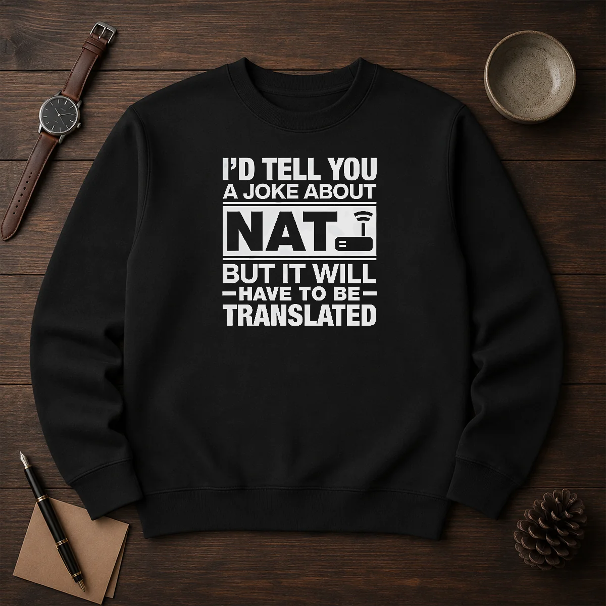 Hot I'D Tell You A Joke About Nat But It Will Have To Be Translated Sweater