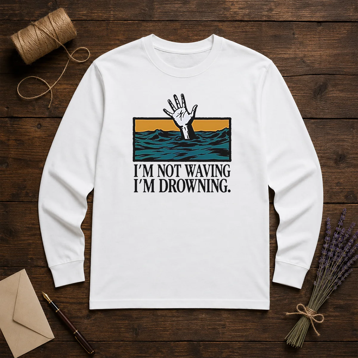Hot I'M Not Waving I'M Drowning Long Sleeve Shirt