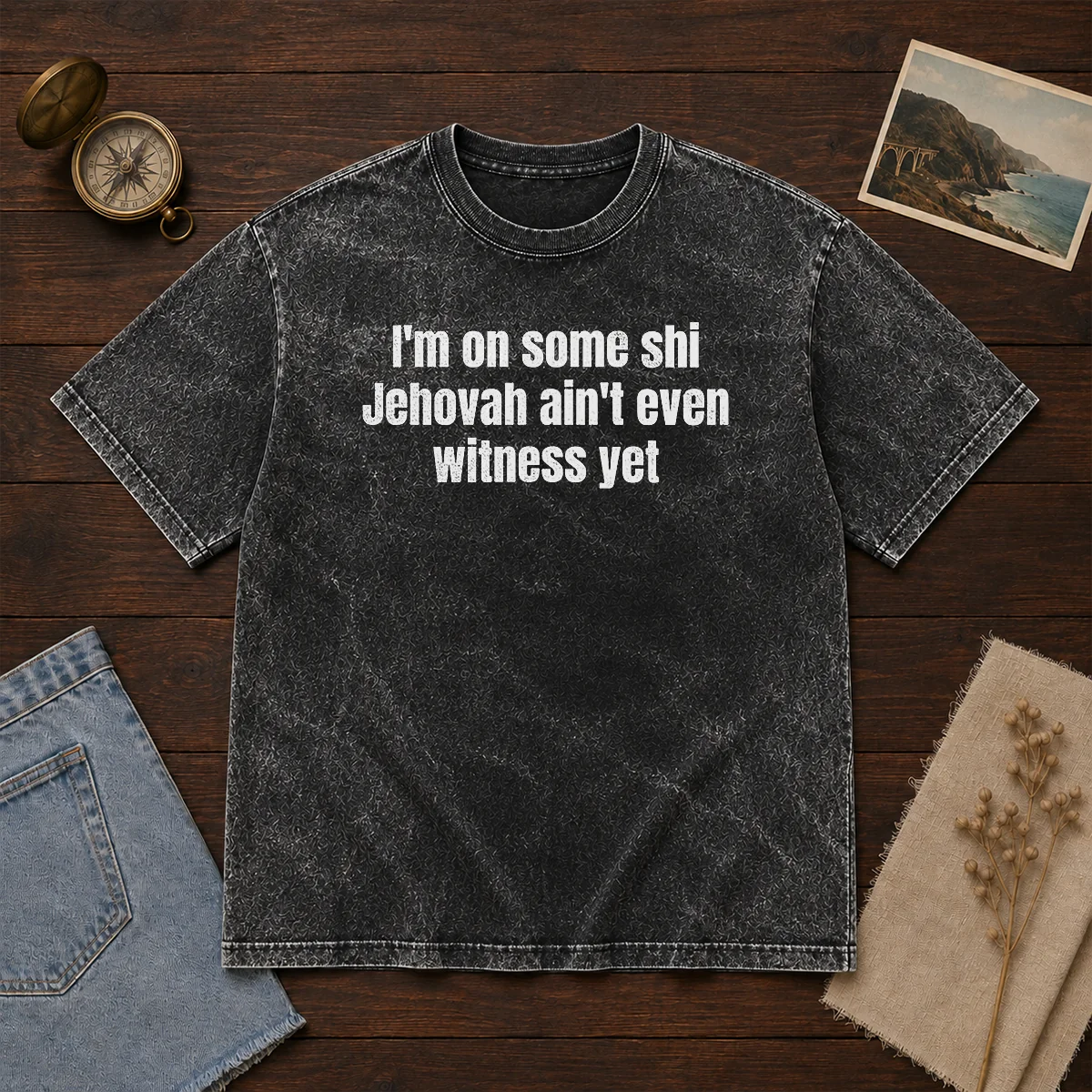 Hot I'M On Some Shi Jehovah Ain'T Even Witness Yet Washed T-Shirt