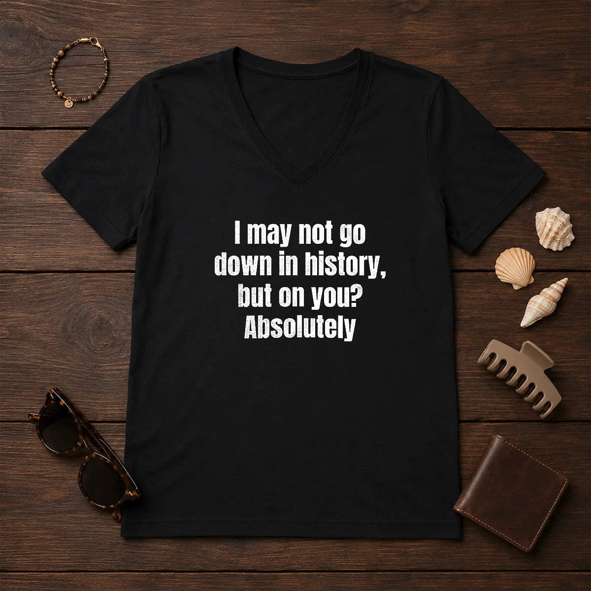 Hot I May Not Go Down V-Neck Shirt Hot I May Not Go Down V-Neck Shirt