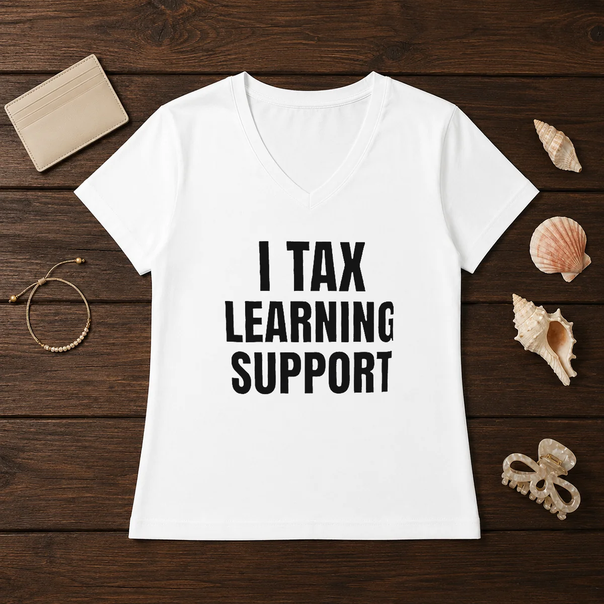 Hot I Tax Learning Support V-Neck Shirt Hot I Tax Learning Support V-Neck Shirt