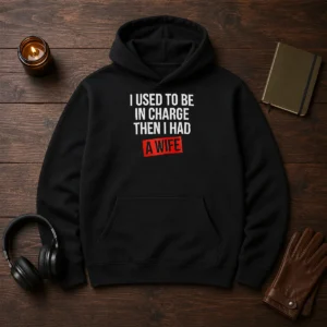 Hot I Used To Be In Charge Then I Had A Wife Hoodie in charcoal gray, front view with kangaroo pocket and drawstring hood