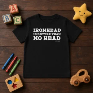Hot Ironhead Is Better Than No Head Slogan Kids T Shirt in vibrant colors on a comfortable cotton fabric