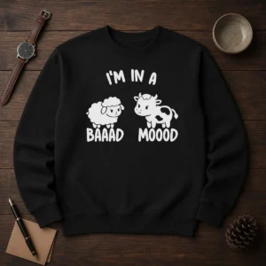 Hot Sheep And Cow I Am In A Baaad Moood Sweater