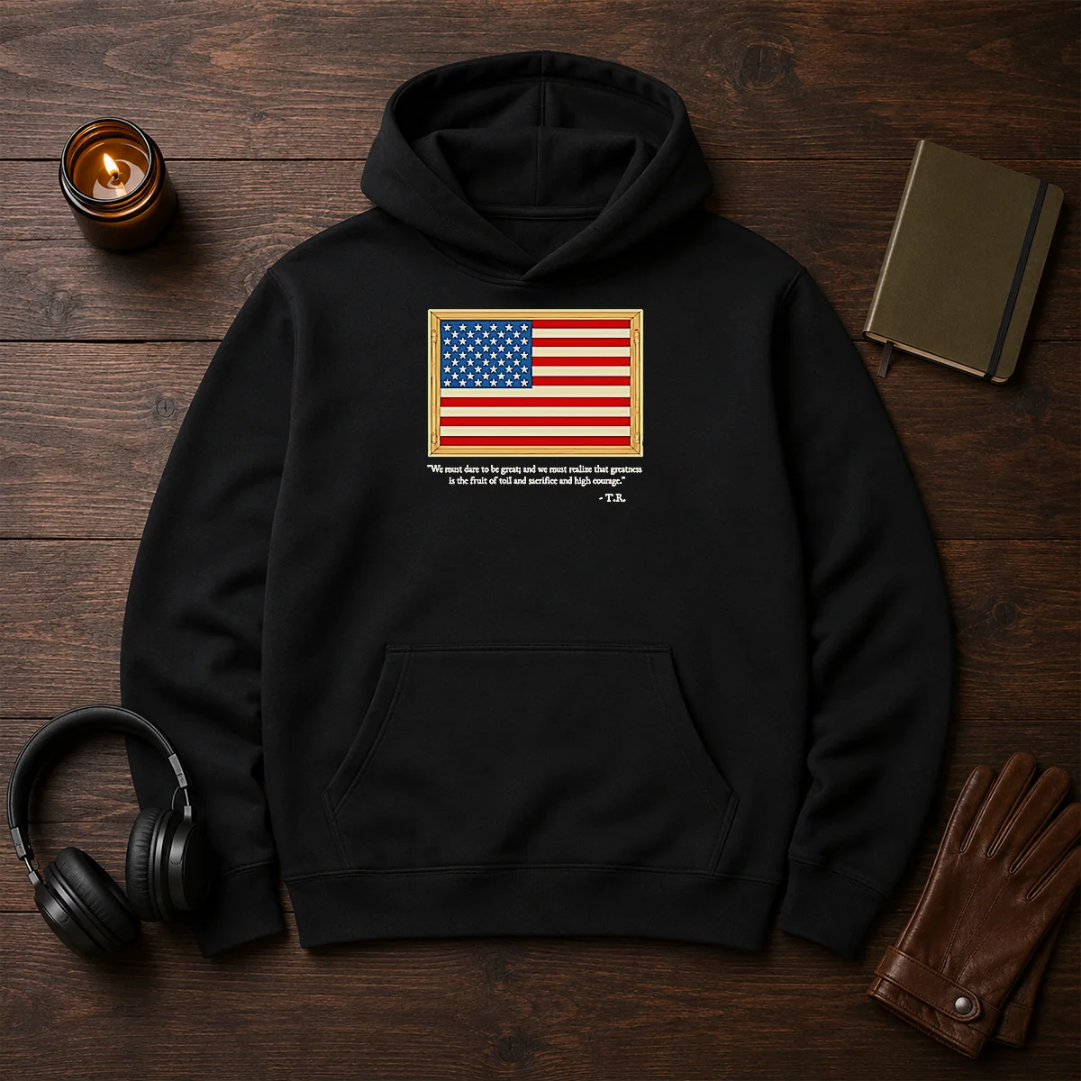 Hot Theodore Roosevelt We Must Dare To Be Great And We Must Realize That Greatness Hoodie