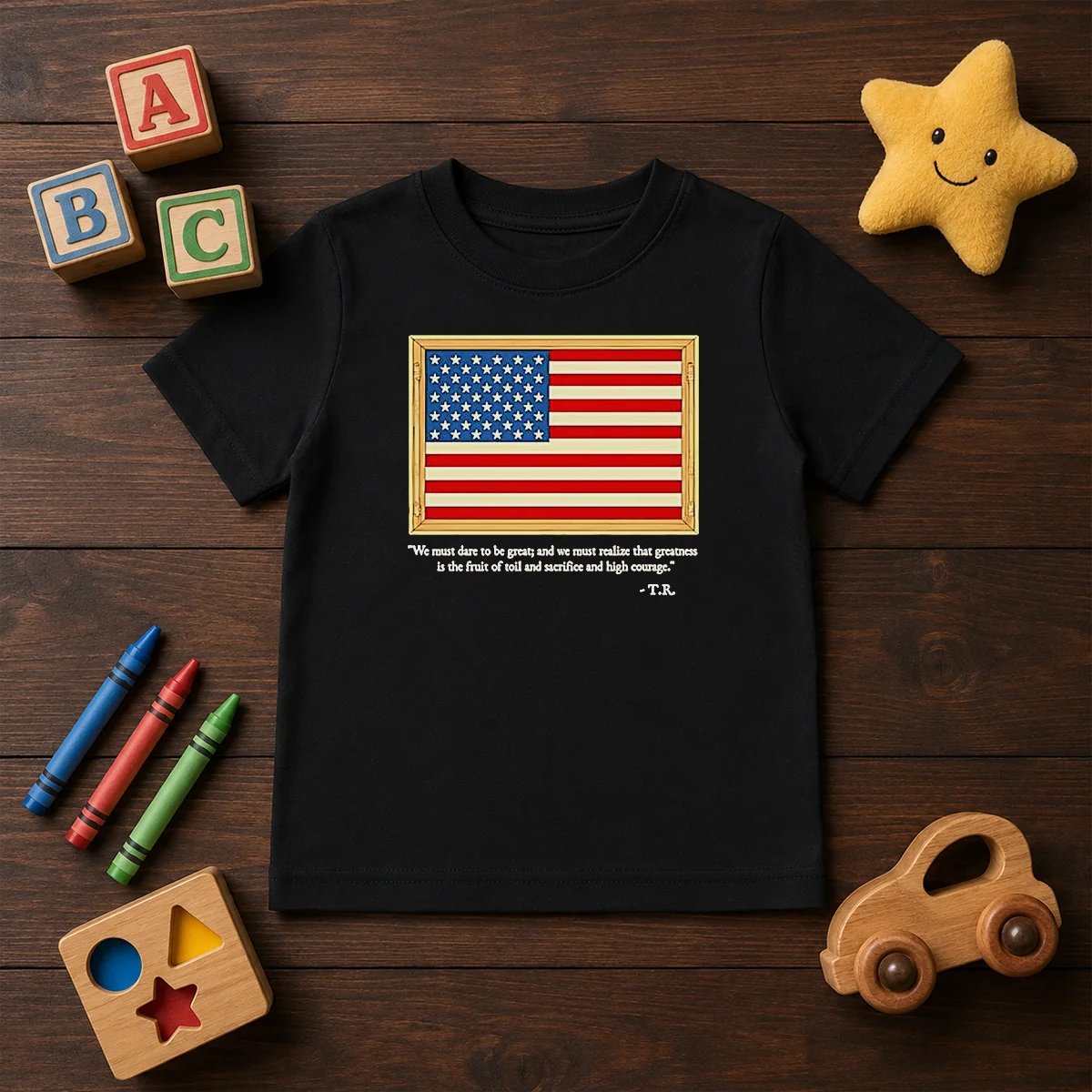 Hot Theodore Roosevelt We Must Dare To Be Great And We Must Realize That Greatness Kids T-Shirt