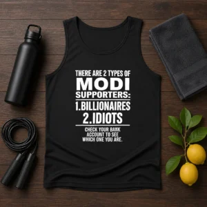 Hot There Are 2 Types Of Modi Supporters Billionaires Or Idiots Check Your Bank Tank Top in black sleeveless style