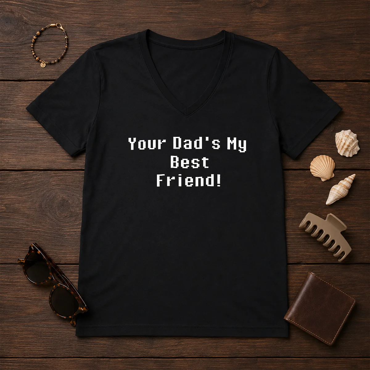 Hot Your Dad'S My Best Friend V-Neck Shirt Hot Your Dad'S My Best Friend V-Neck Shirt
