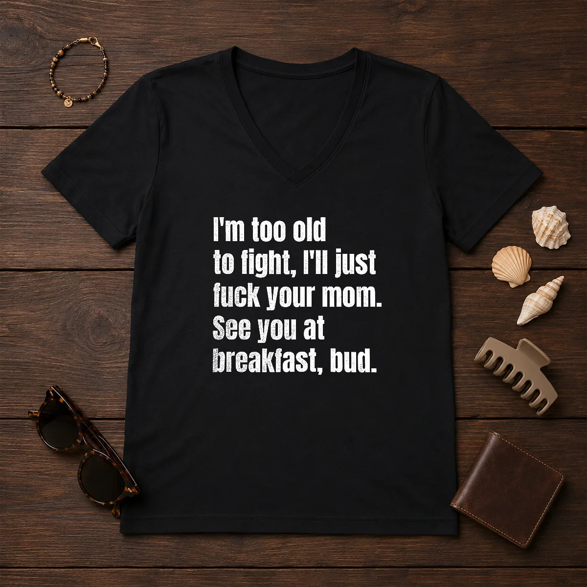 Nice I'M Too Old To Fight V-Neck Shirt Nice I'M Too Old To Fight V-Neck Shirt