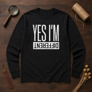 Nice Yes I'M Different Long Sleeve Shirt