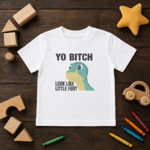 Nice Yo Bitch Look Like Little Foot The Land Before Time Movie Kids T-Shirt