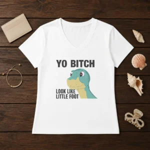 Nice Yo Bitch Look Like Little Foot The Land Before Time Movie V-Neck Shirt