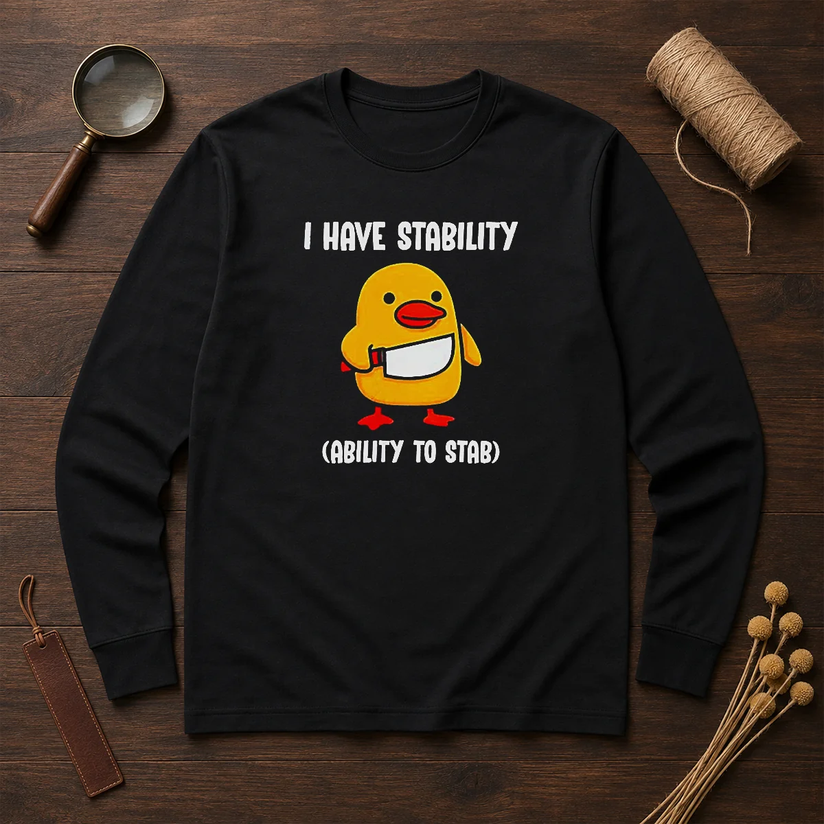 Official I Have Stability Ability To Stab Cute Duck With Knife Long Sleeve Shirt
