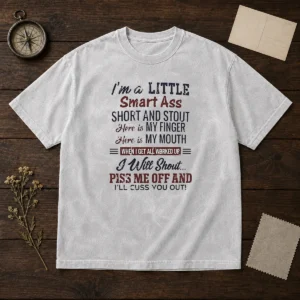 Official I'M A Little Smart Ass Short And Stout Here Is My Finger Here Is My Mouth Washed T-Shirt
