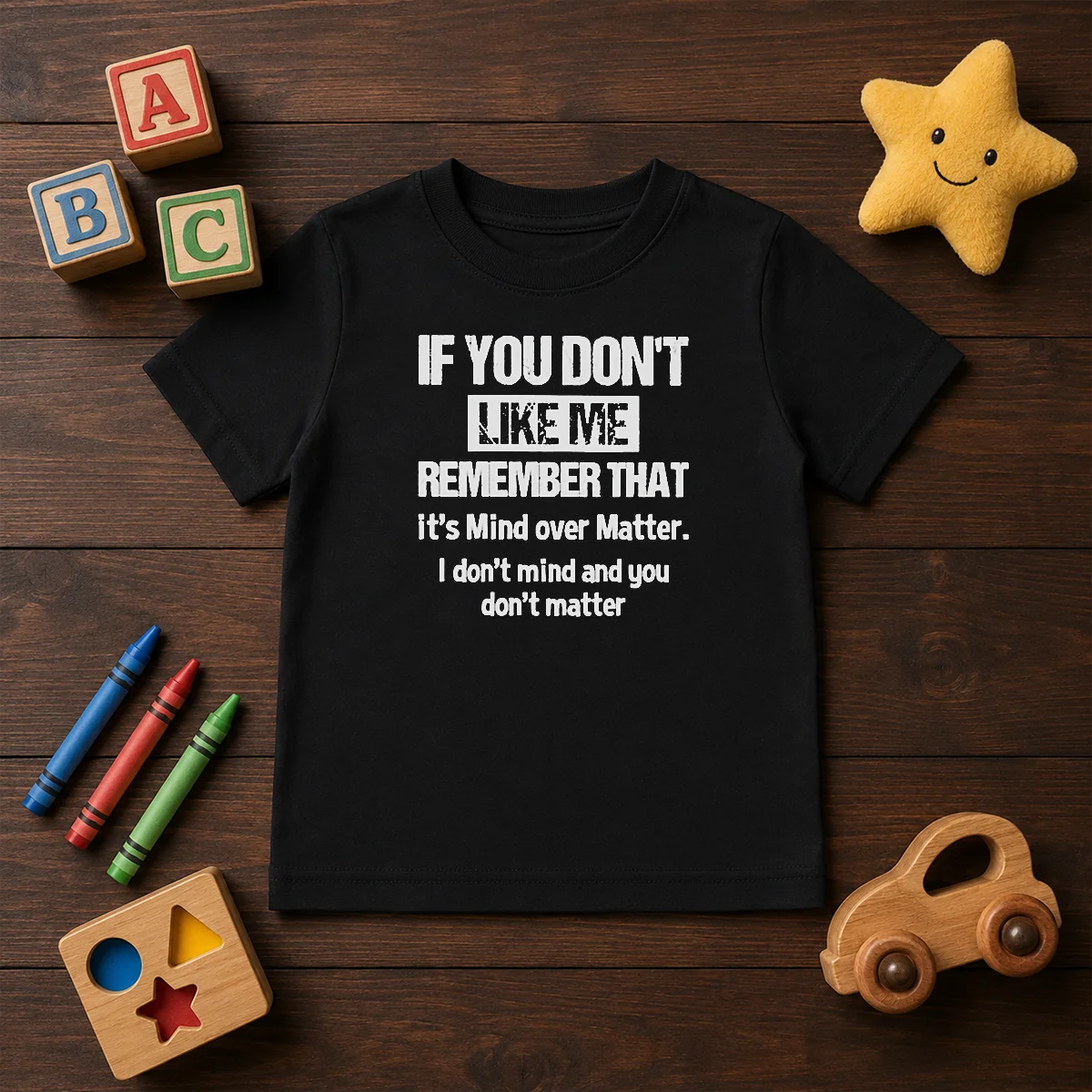 Official If You Don'T Like Me Remember That It'S Mind Over Matter Kids T-Shirt