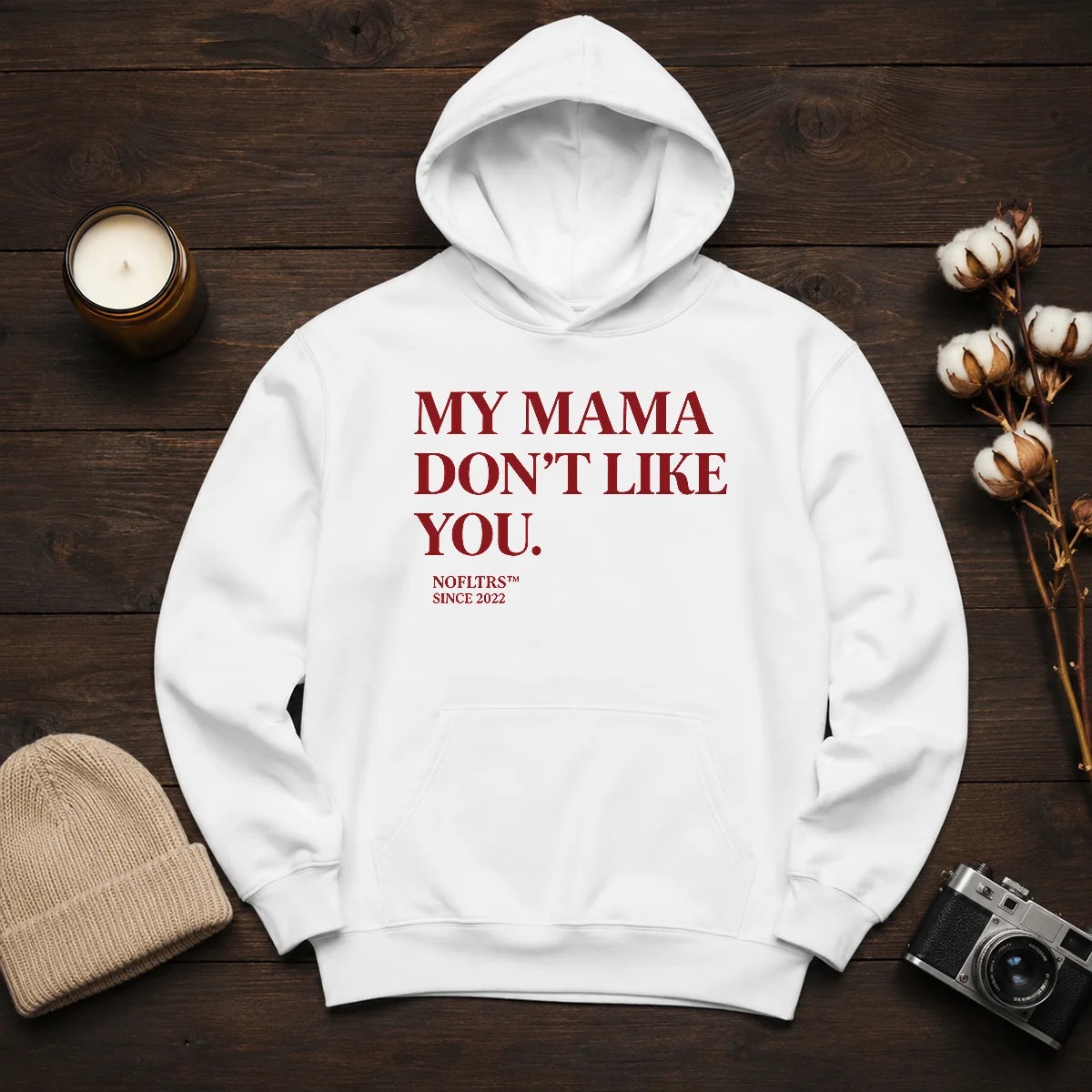 Official My Mama Don'T Like You Bold Quote Nofltrs Brand Established Since 2022 black hoodie with front graphic print