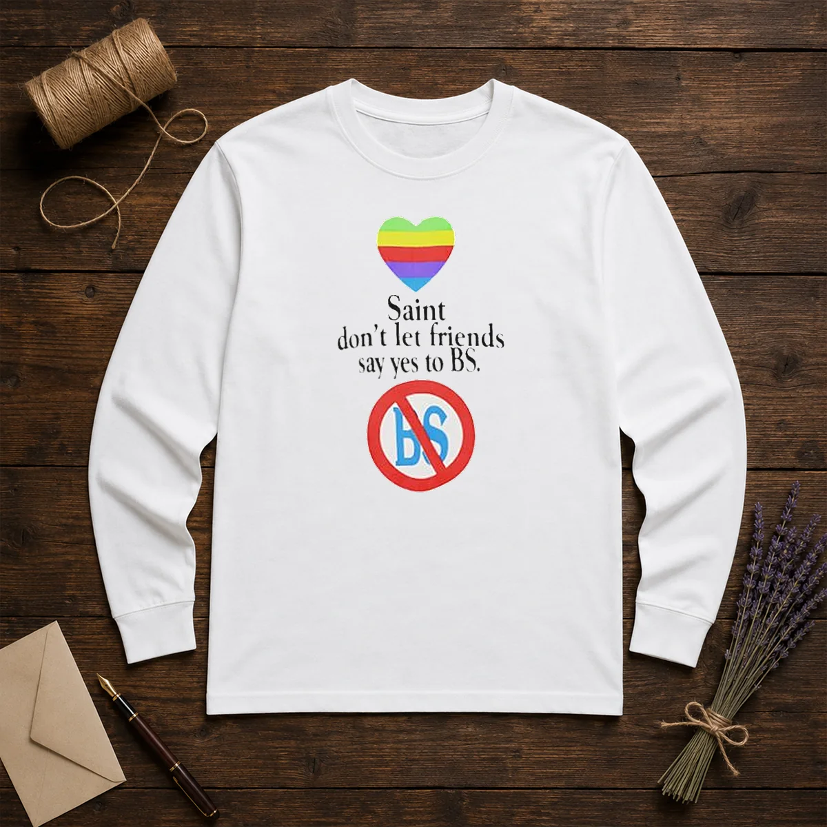 Official Saint Don'T Let Friends Say Yes To BS Rainbow Heart Logo Long Sleeve Shirt