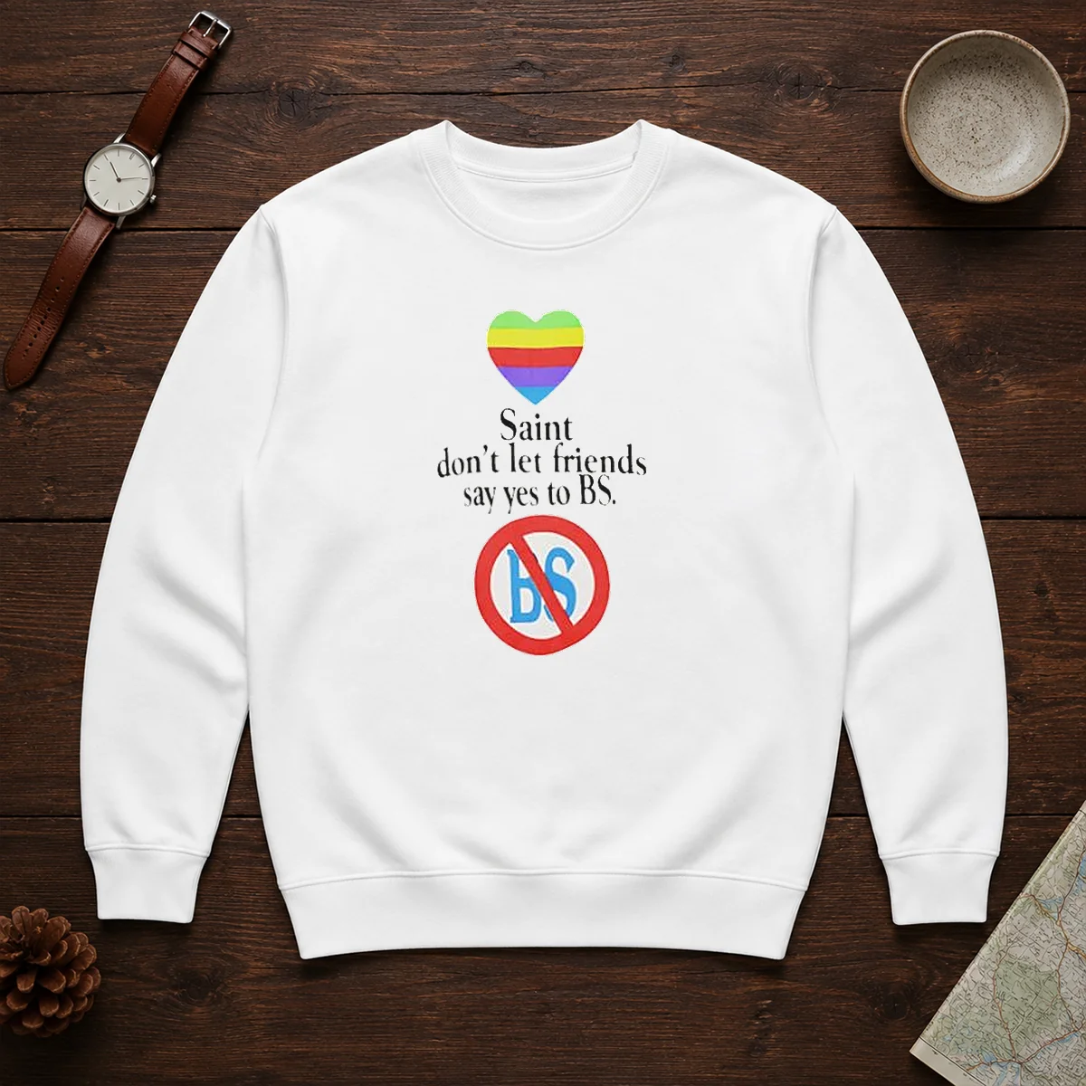 Official Saint Don'T Let Friends Say Yes To BS Rainbow Heart Logo Sweater