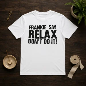Original Frankie Say Relax Don'T Do It