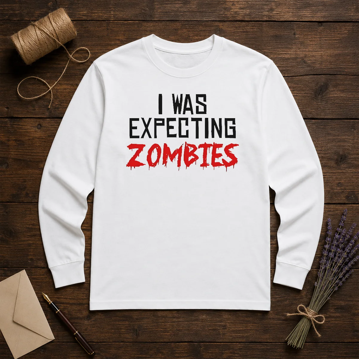 Original I Was Expecting Zombies Long Sleeve Shirt