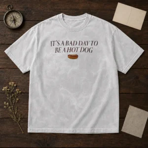 Original It'S A Bad Day To Be A Hot Dog Washed T-Shirt