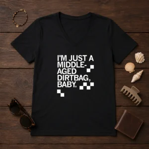 Original Middle Aged Dirt Bag V-Neck Shirt