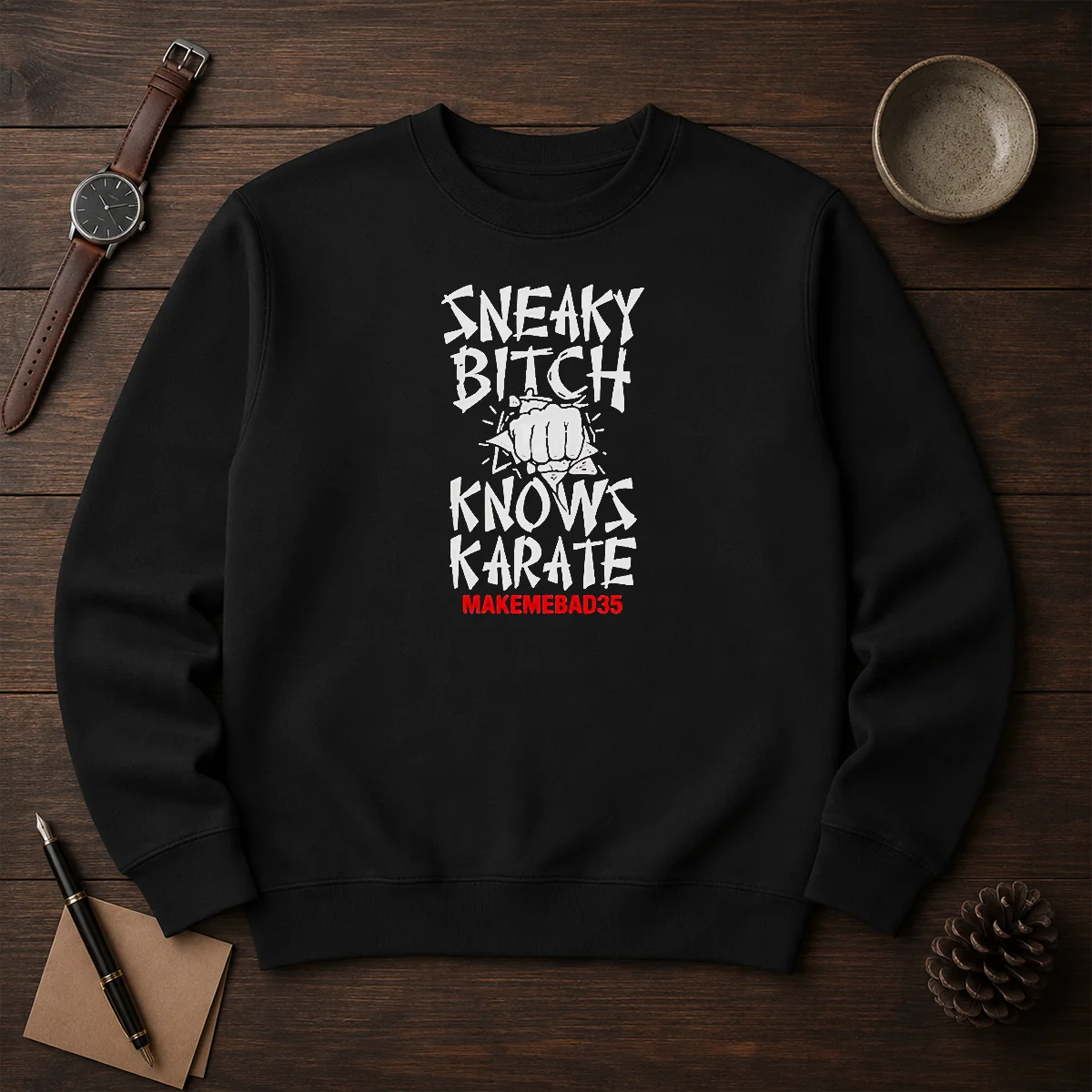 Original Sneaky Bitch Knows Karate Makemebad35 Funny Quote Sweater in cozy pullover style with bold text graphic