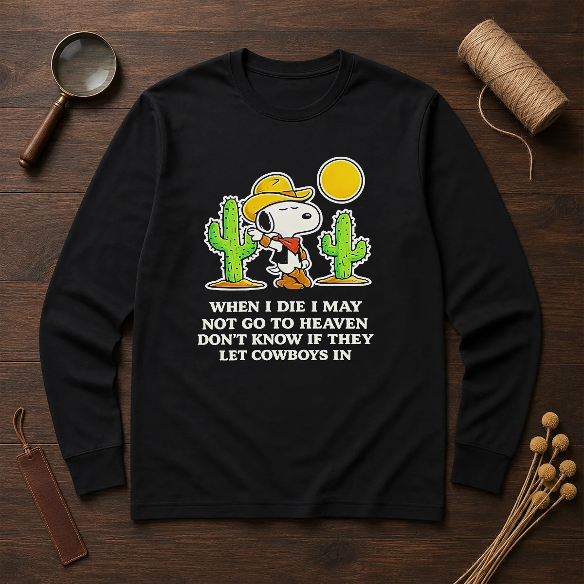 Original Snoopy Cowboy When I Die I May Not Go To Heaven Long Sleeve Shirt