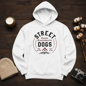Original Street Dogs Boston Massachusetts Stand For Something Or Die For Nothing Hoodie