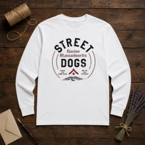 Original Street Dogs Boston Massachusetts Stand For Something Or Die For Nothing long sleeve shirt in black with bold white text