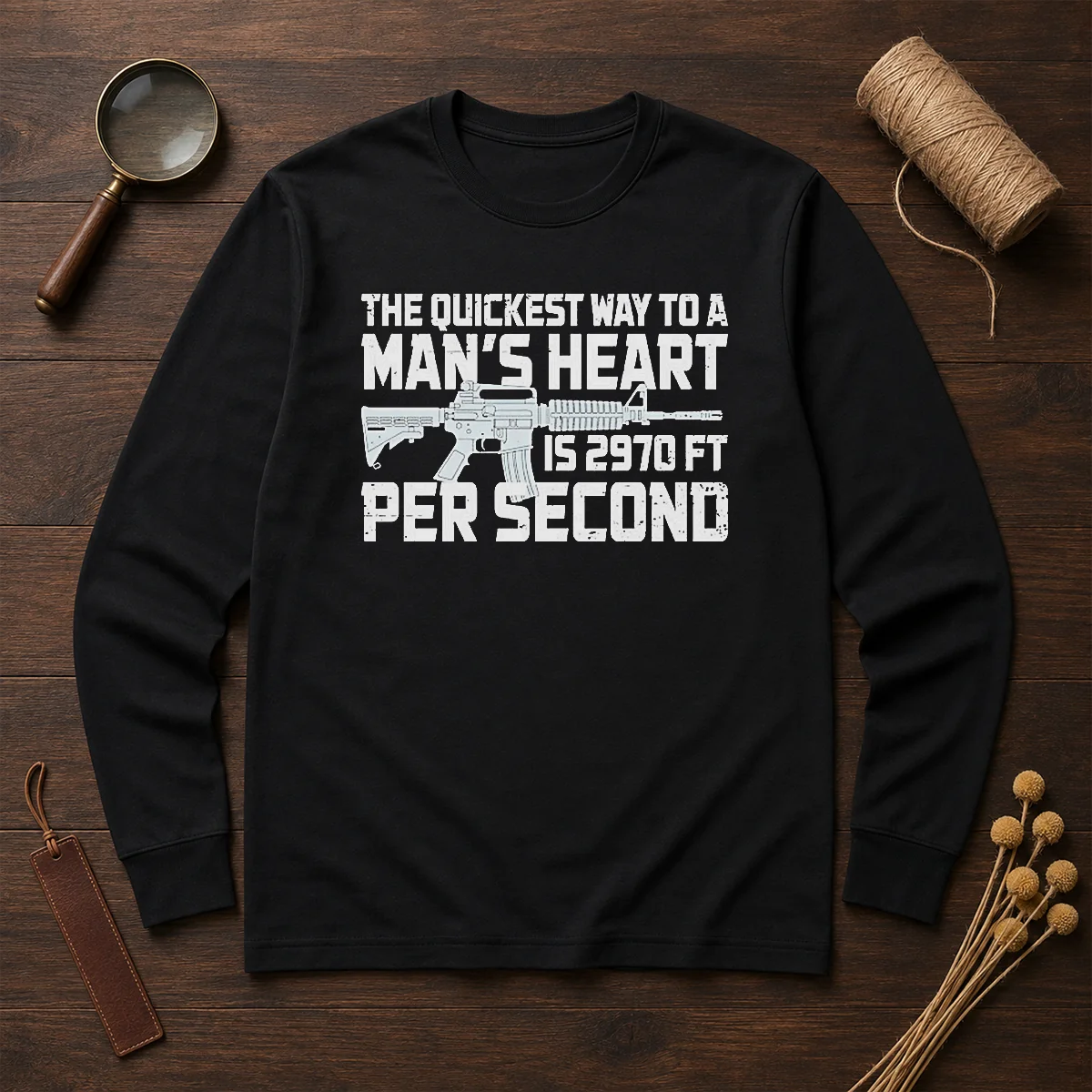 Original The Quickest Way To A Man Heart Is 2970 Ft Per Second Ar15 Rifle Firearm long sleeve shirt in black with bold white text design