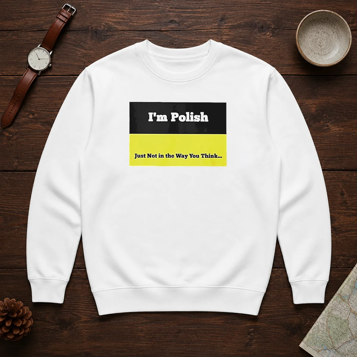 Premium I'M Polish Just Not In The Way You Think Sweater in charcoal gray with bold white text on the front