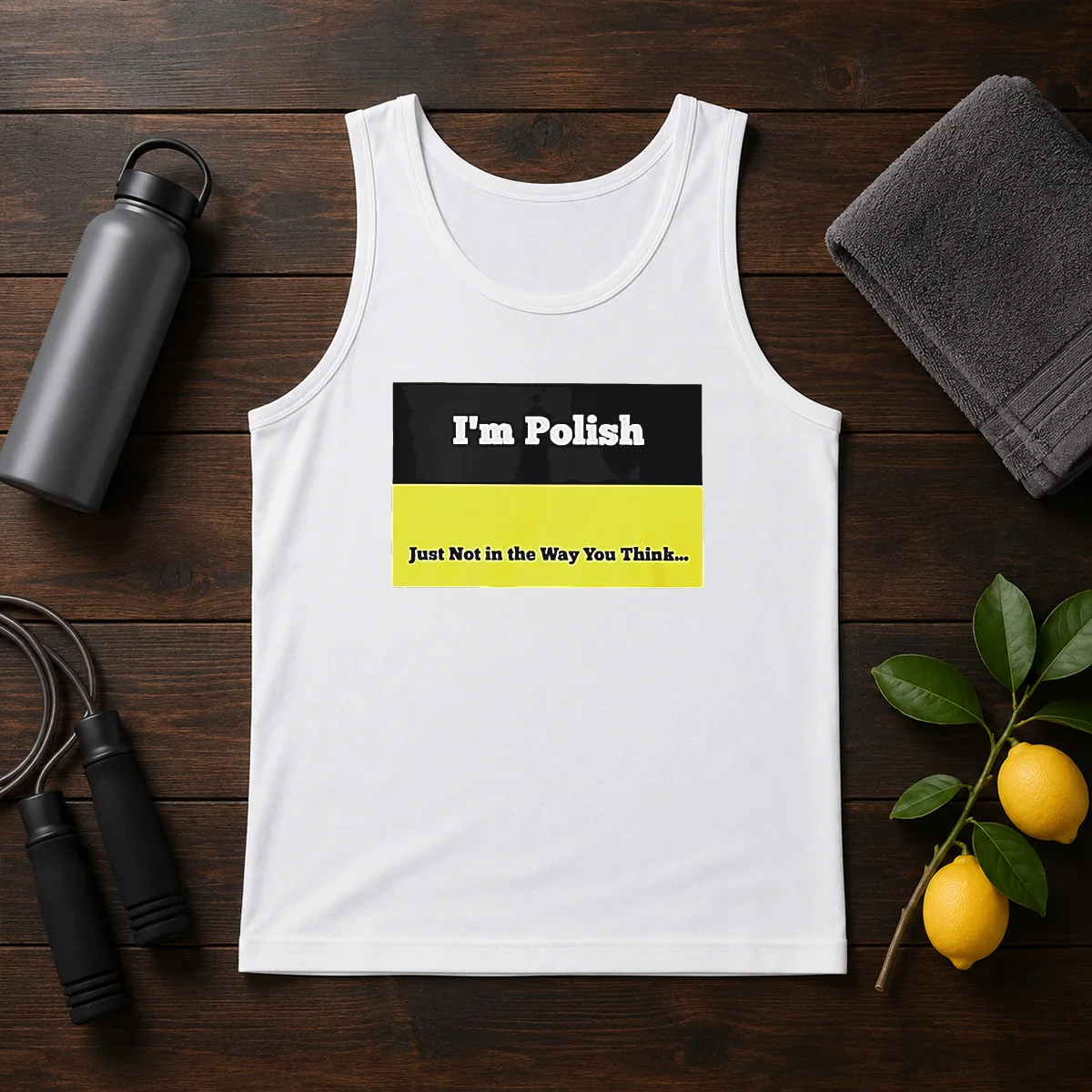 Premium I'M Polish Just Not In The Way You Think Tank Top
