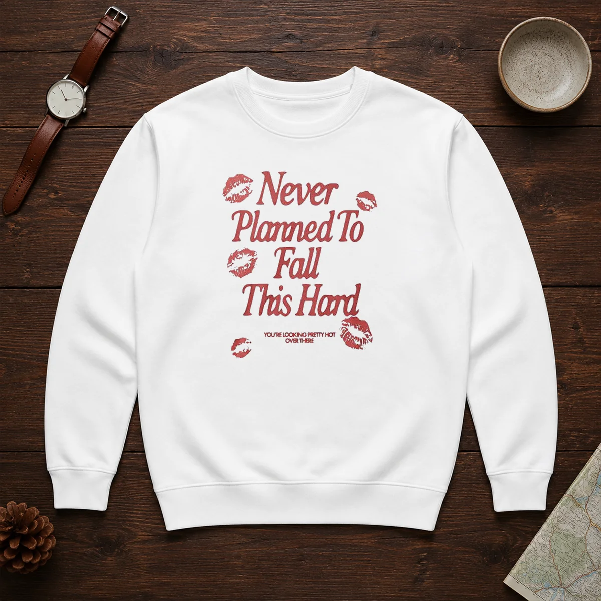 Premium Never Planned To Fall This Hard You Are Looking Pretty Hot Over There Sweater
