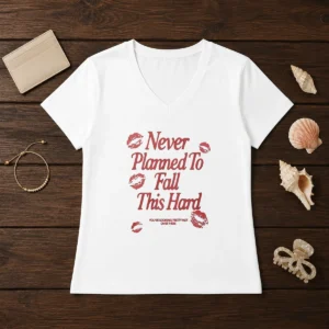 Premium Never Planned To Fall This Hard You Are Looking Pretty Hot Over There V-Neck Shirt