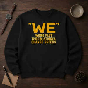 Premium Pitching Philosophy We Work Fast Throw Strikes Change Speeds sweater in dark grey with bold white text design, crewneck style