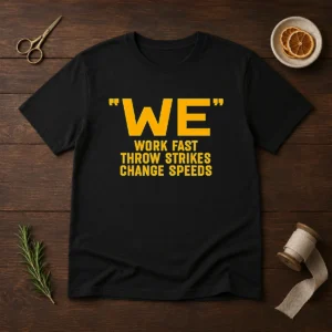 Premium Pitching Philosophy We Work Fast Throw Strikes Change Speeds t shirt in black, short sleeve cotton tee with baseball pitching slogan