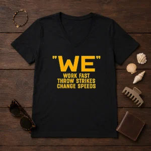 Premium Pitching Philosophy We Work Fast Throw Strikes Change Speeds V-Neck Shirt