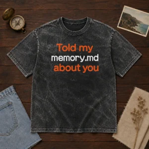 Premium Told My Memory Md About You washed t shirt in soft cotton fabric, shown in a relaxed fit