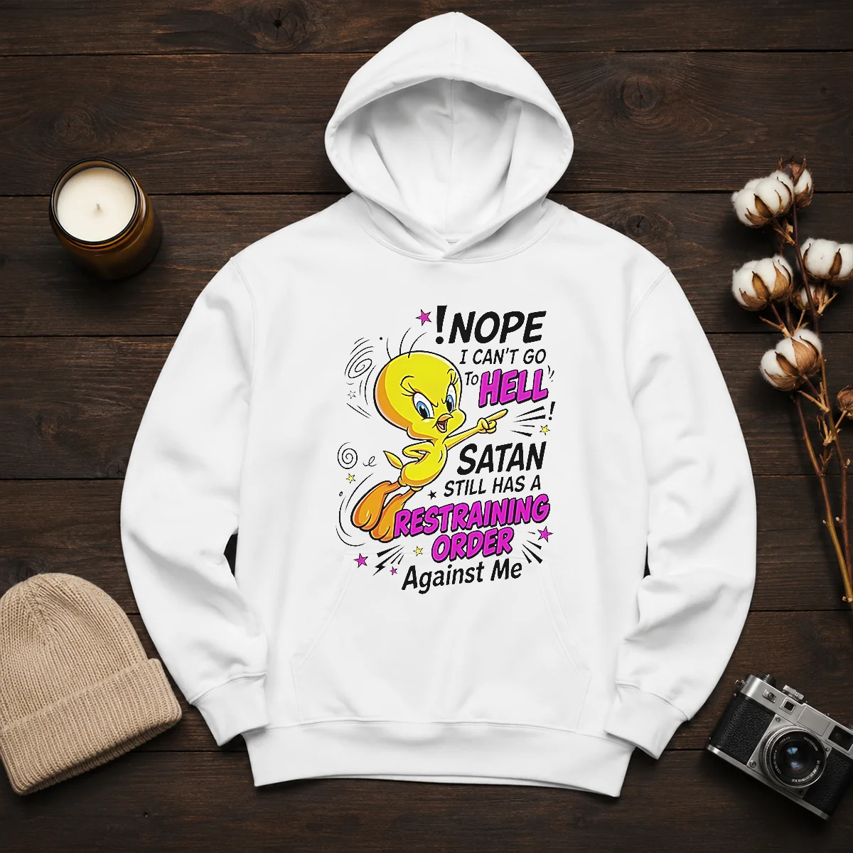 Premium Tweety Nope I Can'T Go To Hell Satan Still Has A Restraining Order Against Me black hoodie with bold graphic print